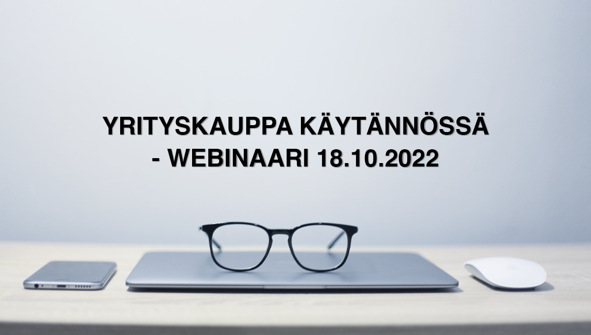 Yrityskauppa käytännössä -webinaari 18.10.2022