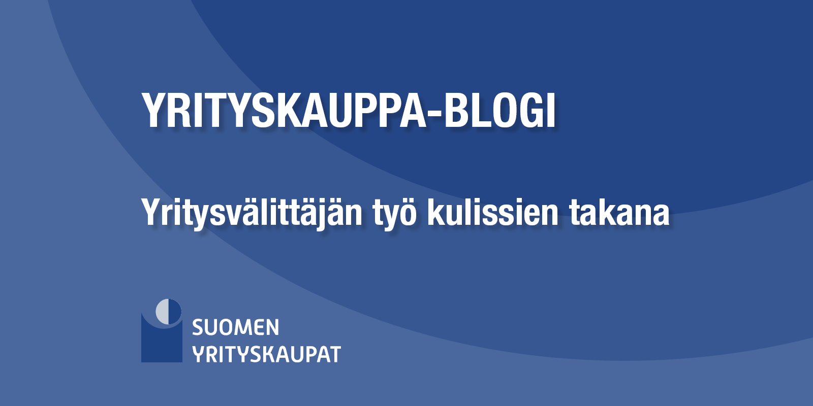 Yrityskauppablogi: Yritysvälittäjän työ kulissien takana