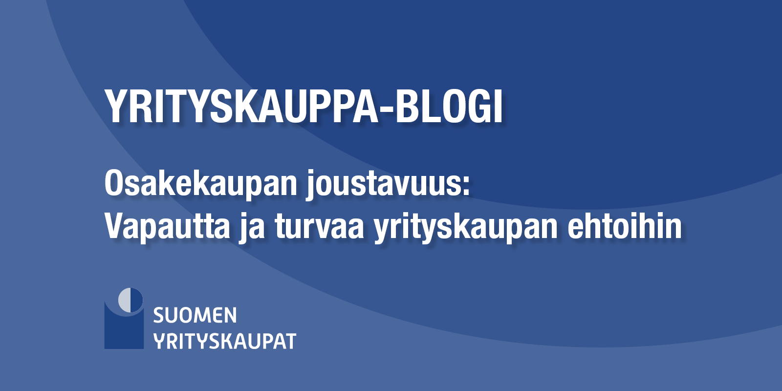 Yrityskauppablogi: Osakekaupan joustavuus – vapautta ja turvaa yrityskaupan ehtoihin